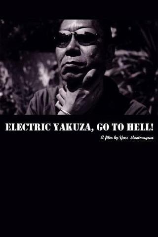 Electric Yakuza, Go to Hell! poster