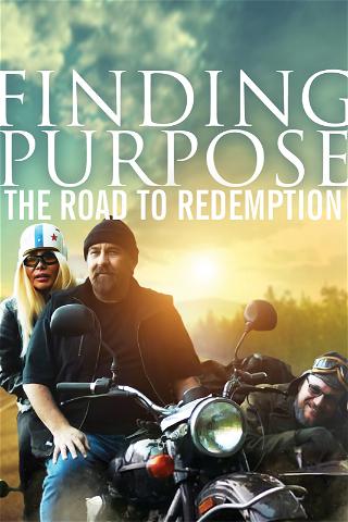 Finding Purpose: The Road to Redemption poster