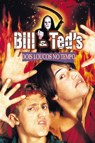 Bill & Ted: Dois Loucos no Tempo poster