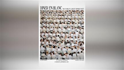 Diner en Blanc: The World's Largest Dinner Party poster