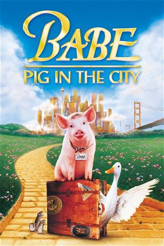 Babe - O Porquinho Atrapalhado na Cidade poster
