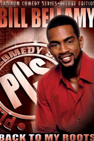 Bill Bellamy: Back to My Roots poster