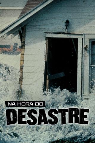 Na Hora do Desastre poster