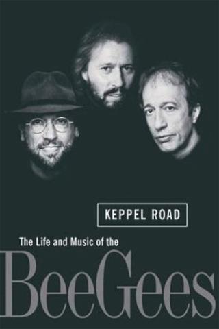 Keppel Road: The Life and Music of the Bee Gees poster