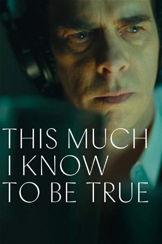 Nick Cave - This Much I Know to Be True poster
