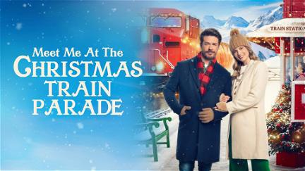 Meet Me at the Christmas Train Parade poster