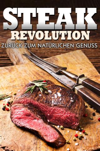 Steak Revolution - Zurück zum natürlichen Genuss poster