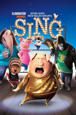 Sing - Quem Canta Seus Males Espanta poster
