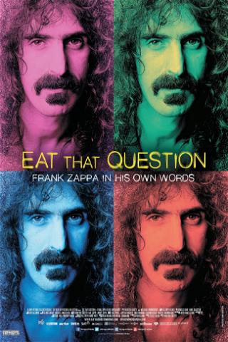 Eat That Question: Frank Zappa En Sus Propias Palabras poster