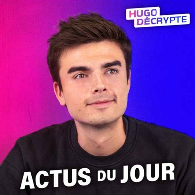 Les actus du jour - Hugo Décrypte poster