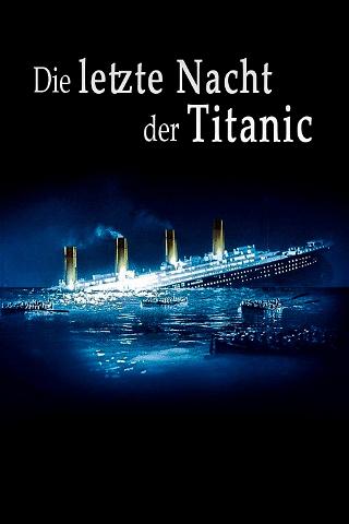 Die letzte Nacht der Titanic poster