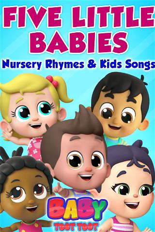 Five Little Babies Nursery Rhymes & Kids Songs - Baby Toot Toot poster