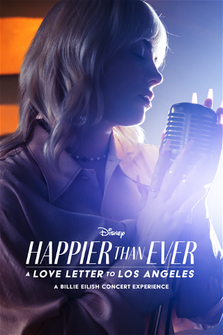 Happier Than Ever: A Love Letter to Los Angeles poster