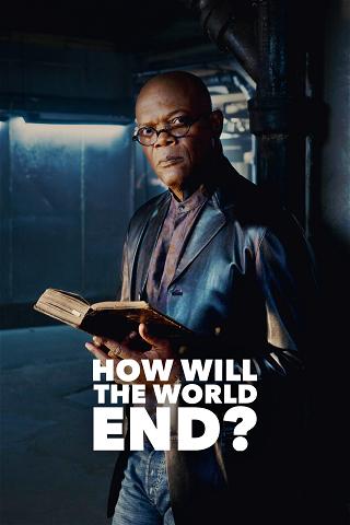 How Will the World End? poster