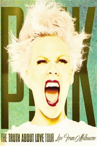 Pink: The Truth About Love Tour - Live from Melbourne poster