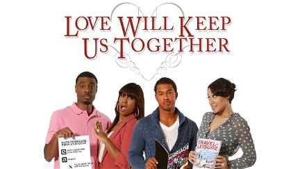Love Will Keep Us Together poster