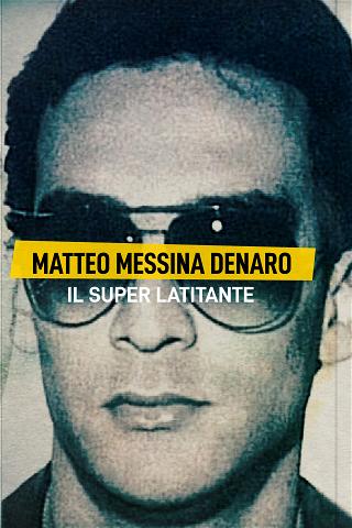 Matteo Messina Denaro - Il Superlatitante poster
