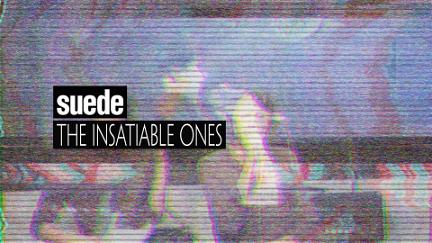 Suede: The Insatiable Ones poster