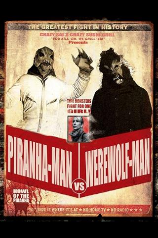 Piranha-Man Versus WereWolf-Man: Howl of the Piranha poster