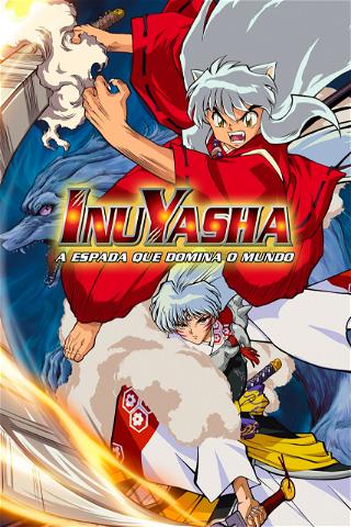 InuYasha 3: A Espada Dominadora do Mundo poster