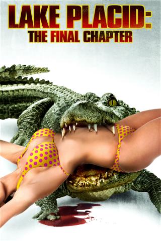 Lake Placid: The Final Chapter (Unrated) poster