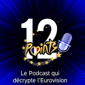 12 Points - le Podcast qui décrypte l'Eurovision poster