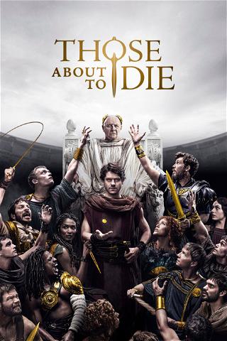 Those About to Die poster