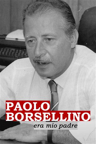 Paolo Borsellino - Era mio padre poster