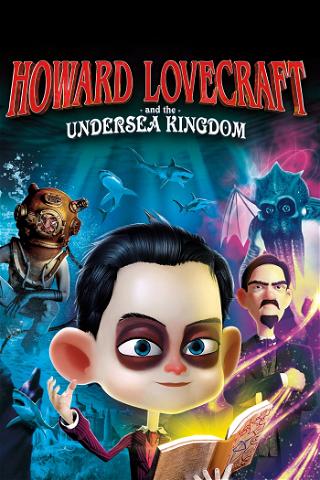 Howard Lovecraft & the Undersea Kingdom poster