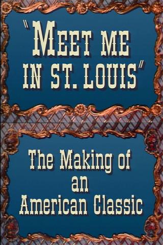 Meet Me in St. Louis: The Making of an American Classic poster