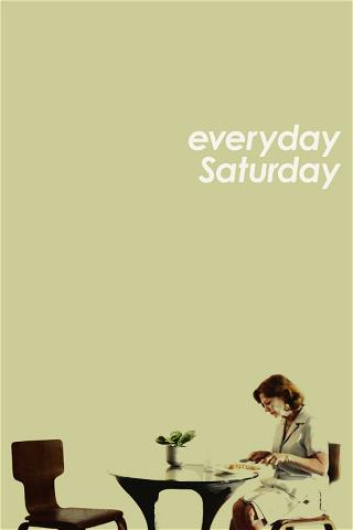 Everyday Saturday poster
