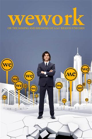 WeWork: Or the Making and Breaking of a $47 Billion Unicorn poster