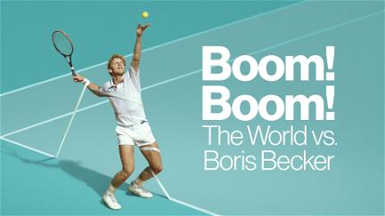 Boom! Boom! The World vs. Boris Becker poster