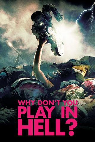 Why Don’t You Play in Hell? poster
