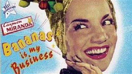 Carmen Miranda: Bananas is My Business poster