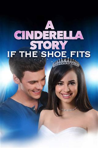 A Cinderella story: If the shoe fits poster