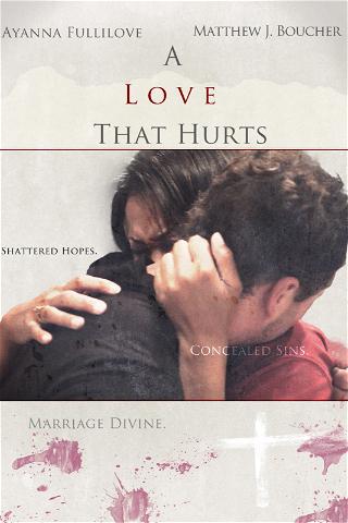 A Love That Hurts poster