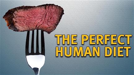 A Dieta Humana Perfeita (The Perfect Human Diet) poster