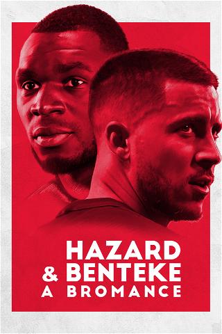 Eden Hazard & Christian Benteke: A Bromance poster