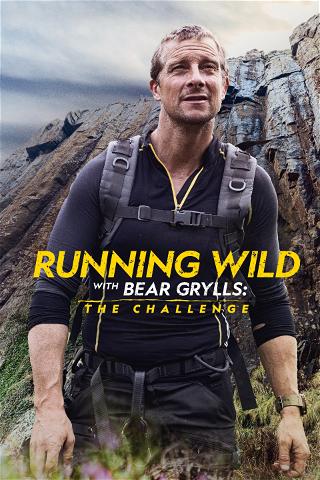 Running Wild with Bear Grylls: Utmaningen poster