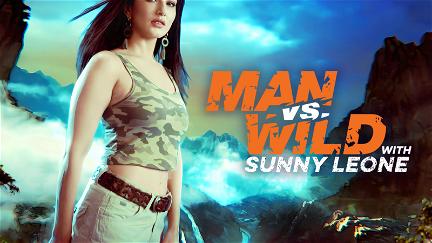 Man vs. Wild with Sunny Leone poster