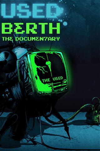 The Used Berth The Documentary poster