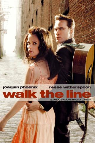 Quando l'amore brucia l'anima - Walk the Line poster