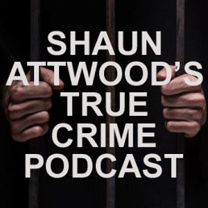 Shaun Attwoods True Crime Podcast poster