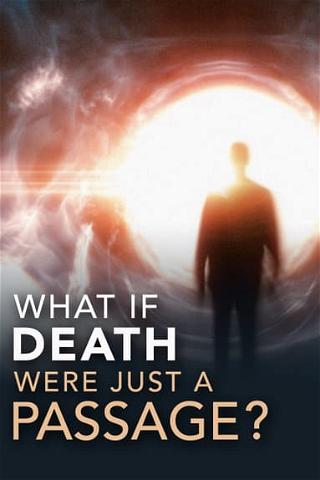 What if death were just a passage? poster