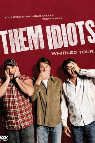 Them Idiots: Whirled Tour poster