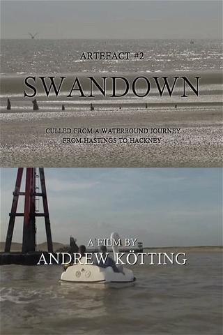 Artefact #2: Swandown – Culled from a Waterbound Journey from Hastings to Hackney poster