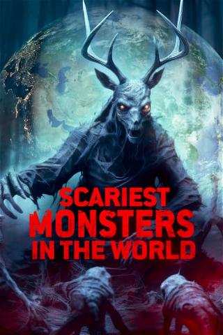 Scariest Monsters in the World poster