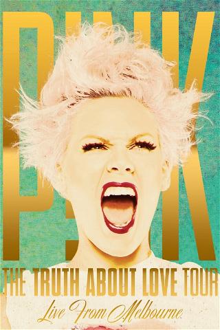 Pink: The Truth About Love Tour - Live from Melbourne poster