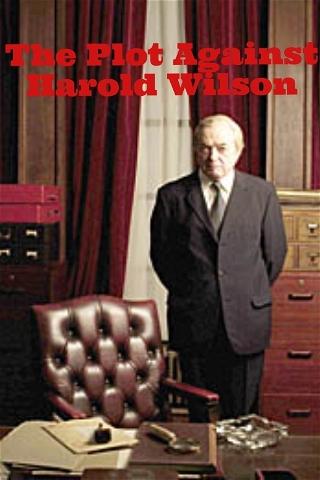 The Plot Against Harold Wilson poster